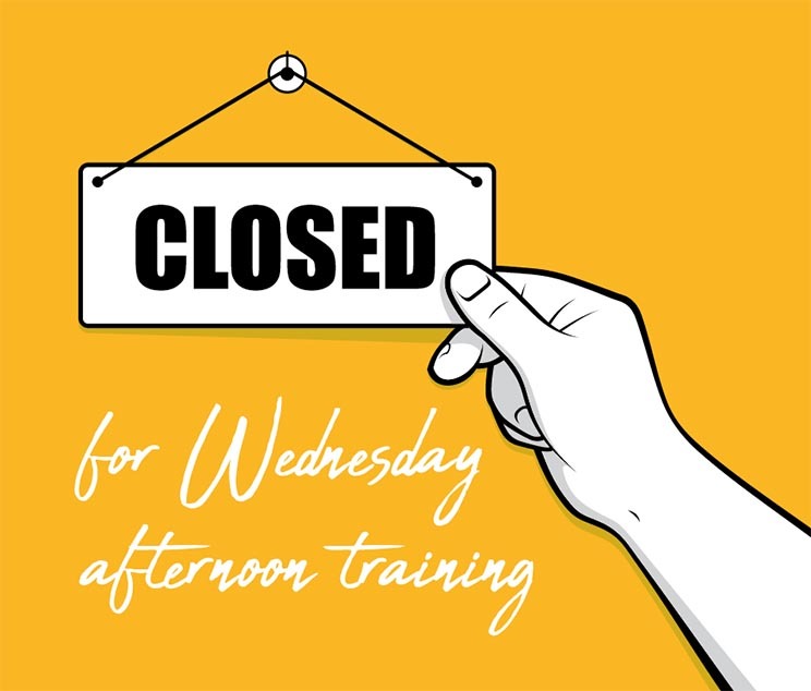 Closed for training from midday Wednesday 26 February